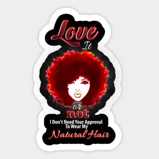 Love It Or Not I Don't Need Your Approval To Wear My Natural Hair Sticker